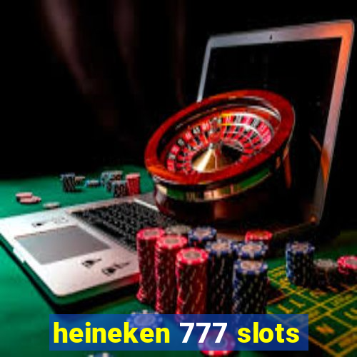 heineken 777 slots